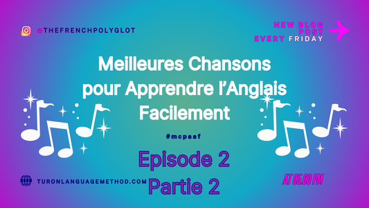 Les meilleures chansons pour apprendre l'anglais facilement - Episode 2 : To want to (Partie 2/2)